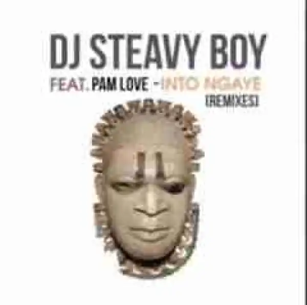 DJ Steavy Boy, Pam Love - Into Ngaye (Caiiro & DJ Love Candy Remix)